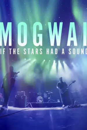 Mogwai: If the Stars Had a Sound - Poster