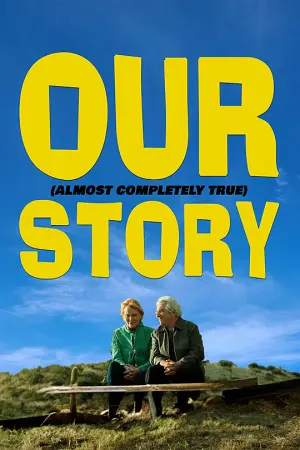Our (Almost Completely True) Story - Poster